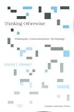 31thPJ56THL. SL160  Thinking Otherwise: Philosophy, Communication, Technology
