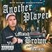 Mistah Brown-Mistah Brown Featuring Sara S- Another Player