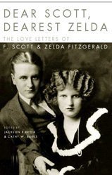 Dear Scott, Dearest Zelda: The Love Letters of  F.Scott and Zelda Fitzgerald