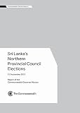 Sri Lanka's Northern Provincial Council elections : 21 September 2013 : report of The Commonwealth Observer Mission