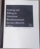 Coding and Billing to Maximize Reimbursement for the Obstetrics and Gynecology Office