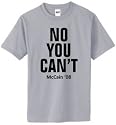 NO YOU CAN'T, McCain 08 100% Heavy Cotton T-Shirt (32 colors)