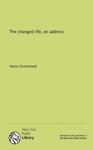 The changed life, an address