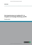 Produkt-Bild: Die Inszenierung von Ludwig XIV. im Vergleich zur heutigen Werbung und PR