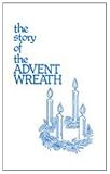 The Story of the Advent Wreath: A Light in the Darkness