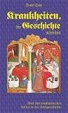 Krankheiten, die Geschichte schrieben. �ber den "medizinischen" Faktor in der Weltgeschichte - Dr. Suhr Detlef