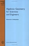 Algebraic Geometry for Scientists and Engineers (Mathematical Surveys and Monographs)