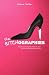 The Bitchographies: Random Commentaries About Life, Love and Knock-off Christian Louboutins