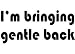 I'm bringing gentile back Apron (Various Colors Available)