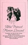 Produkt-Bild: Manon Lescaut. Geschichte des Ritters des Grieux und der Manon Lescaut. Mit einem Nachwort von Josef Heinzelmann. Illustrationen von Franz Bayros.