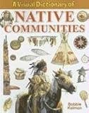 A Visual Dictionary of  Native Communities (Crabtree Visual Dictionaries)