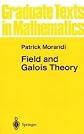 Field and Galois Theory (Graduate Texts in Mathematics)