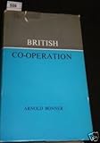 British co-operation : the history, principles and organisation of the British Co-operative Movement