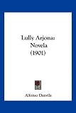 Lully Arjona: Novela (1901)