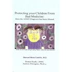 Click here to buy Protecting Your Children From Bad Medicine: How the Adhd Diagnosis Has Been Abused by  Manuel R. Mota-Castillo, Donna Heath, and Andrew Pittington.