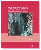 Magma to Microbe: Modeling Hydrothermal Processes at Oceanic Spreading Centers (Geophysical Monograph)