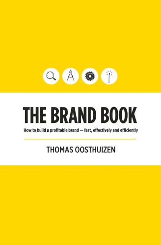 the brand book how to build a profitable brand  fast effectively and efficiently