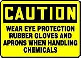 CAUTION WEAR EYE PROTECTION RUBBER GLOVES AND APRONS WHEN HANDLING CHEMICALS 10 x 14 Plastic Sign