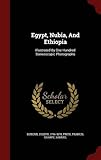 Egypt, Nubia, and Ethiopia: Illustrated by One Hundred Stereoscopic Photographs