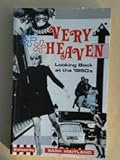 Very heaven : looking back at the 1960's