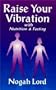 Raise Your Vibration With Nutrition and Fasting