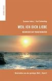Zoom Produkt-Bild: Weil Ich dich liebe. Wegweiser zur Transformation. Band 2
