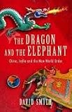 The Dragon and the Elephant: China, India and the New World Order