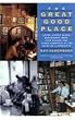 The Great Good Place: Cafes, Coffee Shops, Bookstores, Bars, Hair Salons, and Other Hangouts at the Heart of a Community