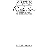 Writing For The Orchestra: An Introduction To Orchestration