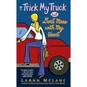 Trick My Truck But Don't Mess With My Heart (Signet Eclipse)