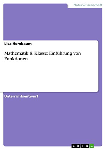 Mathematik 8. Klasse: Einführung von Funktionen (German Edition)