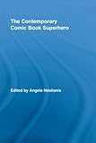 Review Routledge  / Contemporary Comic Book Superheroes (Routledge Research in Cultural and Media Studies)