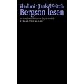 Bergson lesen: Vorwort, Anmerkungen und Bibliographie von Francoise Schwab