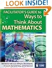Facilitator's Guide to Ways to Think About Mathematics