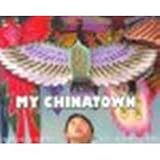 My Chinatown: One Year in Poems by Mak, Kam [HarperCollins, 2001] Hardcover [Hardcover]