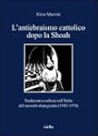 L'antiebraismo cattolico dopo la Shoa...