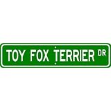 Toy Fox Terrier STREET SIGN ~ High Quality Aluminum ~ Dog Lover by The Lizton Sign Shop