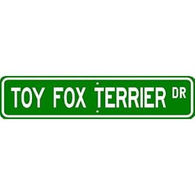 Toy Fox Terrier STREET SIGN ~ High Quality Aluminum ~ Dog Lover from Dog Toys