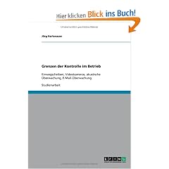 Grenzen der Kontrolle im Betrieb: Einwegscheiben, Videokameras, akustische �berwachung, E-Mail-�berwachung