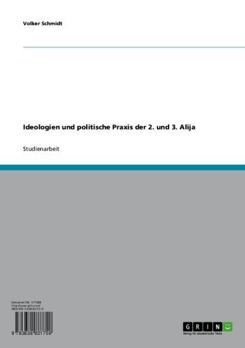 Ideologien und politische Praxis der 2. und 3. Alija (German Edition)