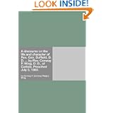 A discourse on the life and character of Rev. Geo. Duffield, D. D. ... by Rev. Conway... by Conway P. Wing