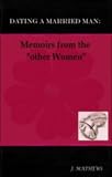 Dating a Married Man: Memoirs from the 
