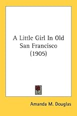 A Little Girl in Old San Fransisco