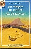 Un wagon au centre de l'univers