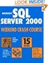 Microsoft SQL Server 2000 Weekend Crash Course