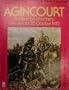 Agincourt: The Triumph of Archery over Armor, 25 October 1415 (Military History Simulation Game)