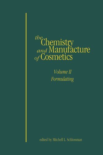 Chemistry and Manufacture of Cosmetics Formulating, Volume II, 4th Edition by edited by Mitchell Schlossman (October 27, 2009) Hardcover 4th Edition