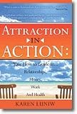 Attraction in Action: Your How to Guide to....Relationships, Money, Work and Health