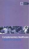 Complementary healthcare : a guide for patients