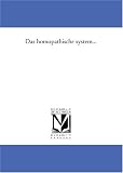 Das homoeopathische system...